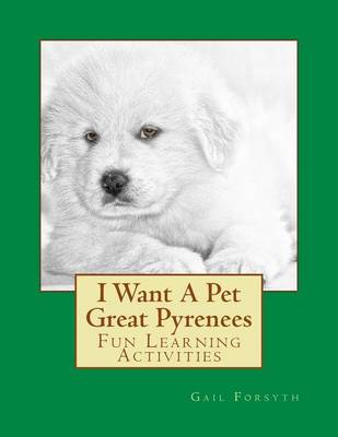 Book cover for I Want A Pet Great Pyrenees