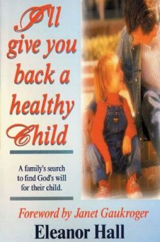 Cover of I'll Give You Back a Healthy Child