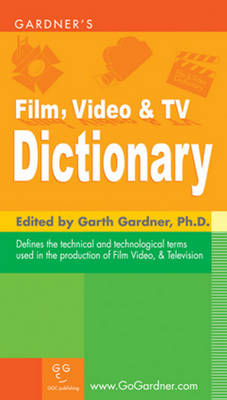 Book cover for Gardner's Film, Video & TV Dictionary