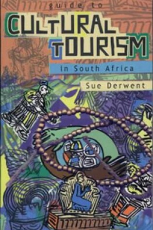 Cover of A Guide to Cultural Tourism in South Africa