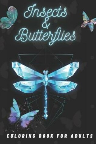 Cover of Insects & Butterflies Coloring Book For Adults