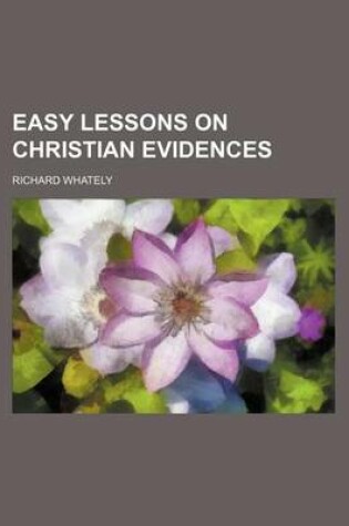 Cover of Easy Lessons on Christian Evidences