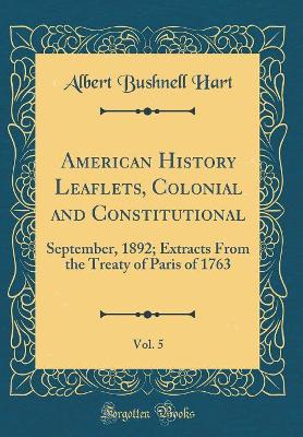 Book cover for American History Leaflets, Colonial and Constitutional, Vol. 5