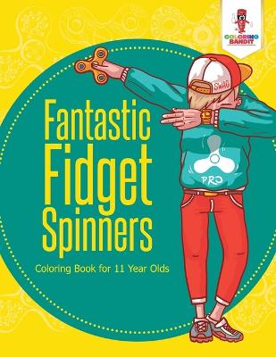 Book cover for Fantastic Fidget Spinners