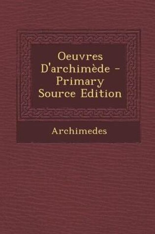 Cover of Oeuvres D'Archimede - Primary Source Edition