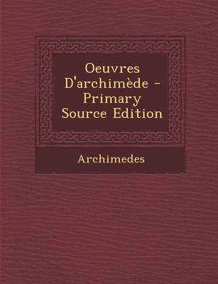 Book cover for Oeuvres D'Archimede - Primary Source Edition