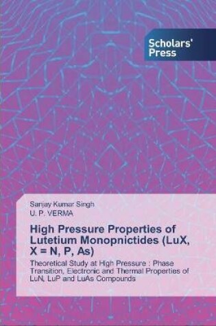 Cover of High Pressure Properties of Lutetium Monopnictides (LuX, X = N, P, As)