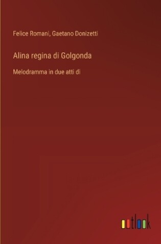 Cover of Alina regina di Golgonda