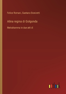 Book cover for Alina regina di Golgonda