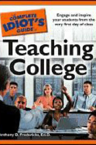Cover of The Complete Idiot's Guide to Teaching College