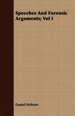 Book cover for Speeches And Forensic Arguments; Vol I