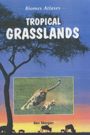 Cover of Biomes Atlases: Tropical Grasslands