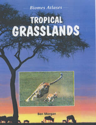 Book cover for Biomes Atlases: Tropical Grasslands