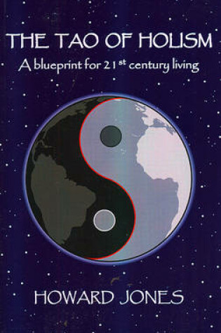 Cover of Tao of Holism, The - A Blueprint for 21st Century Living