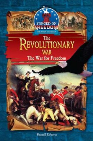 Cover of The Revolutionary War: The War for Freedom