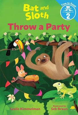 Book cover for Bat and Sloth Throw a Party (Bat and Sloth: Time to Read, Level 2)