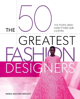 Book cover for The 50 Greatest Fashion Designers