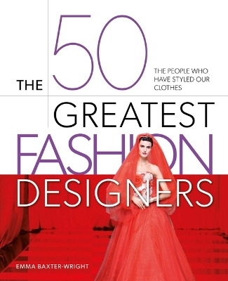 Book cover for The 50 Greatest Fashion Designers