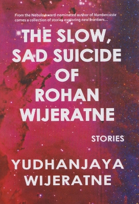 Book cover for The Slow Sad Suicide of Rohan Wijeratne