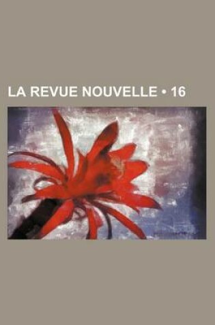 Cover of La Revue Nouvelle (16 )