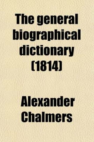 Cover of The General Biographical Dictionary (Volume 16)