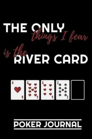 Cover of The Only Things I Fear Is The River Card