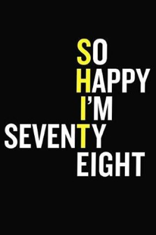 Cover of So Happy I'm Seventy Eight