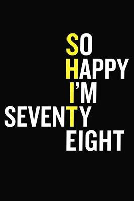 Book cover for So Happy I'm Seventy Eight