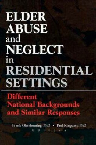 Cover of Elder Abuse and Neglect in Residential Settings