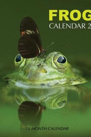 Cover of Frogs Calendar 2016