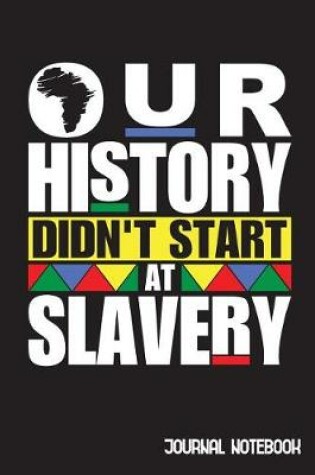 Cover of Our History Didn't Start With Slavery