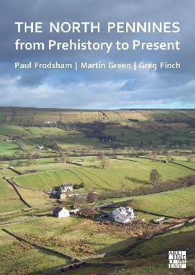 Book cover for The North Pennines from Prehistory to Present