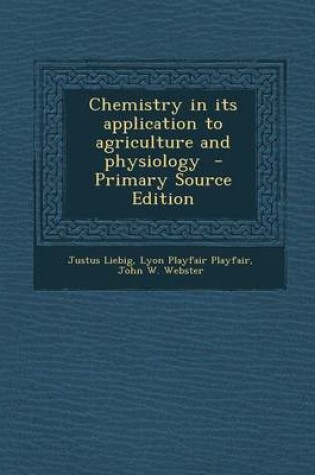 Cover of Chemistry in Its Application to Agriculture and Physiology