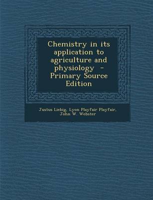 Book cover for Chemistry in Its Application to Agriculture and Physiology