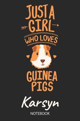 Book cover for Just A Girl Who Loves Guinea Pigs - Karsyn - Notebook