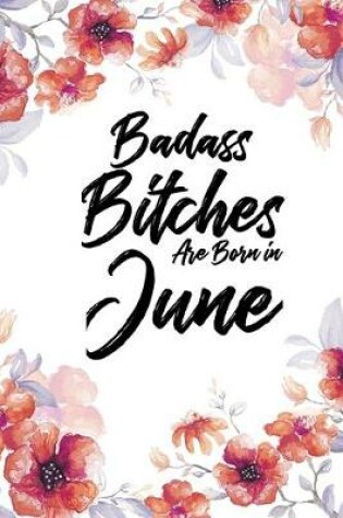 Cover of Badass Bitches Are Born In June