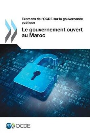 Cover of Examens de l'OCDE sur la gouvernance publique Le gouvernement ouvert au Maroc