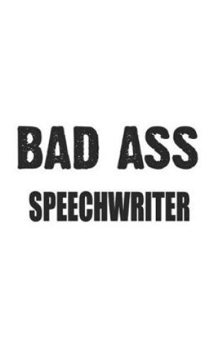 Cover of Bad Ass Speechwriter