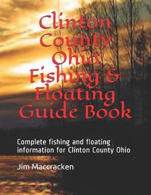 Cover of Clinton County Ohio Fishing & Floating Guide Book