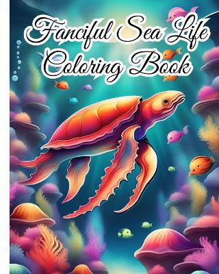 Book cover for Fanciful Sea Life Coloring Book