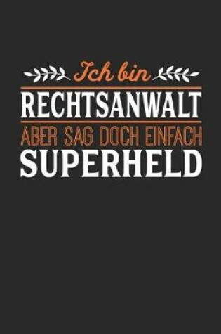 Cover of Ich bin Rechtsanwalt aber sag doch einfach Superheld