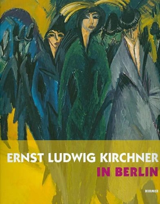 Book cover for Ernst Ludwig Kirchner in Berlin