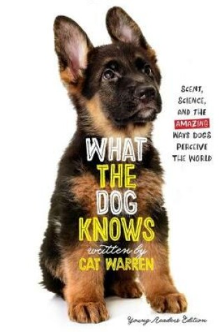 Cover of What the Dog Knows Young Readers Edition