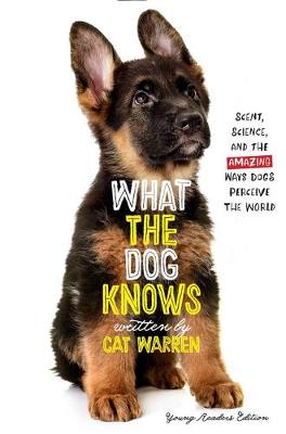 Book cover for What the Dog Knows Young Readers Edition