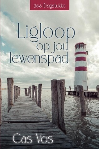 Cover of Ligloop op Jou Lewenspad