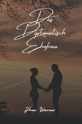 Book cover for Das Diplomatisch Ehefrau