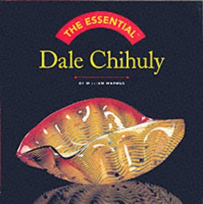 Book cover for The Essential Dale Chihuly