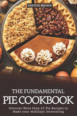 Book cover for The Fundamental Pie Cookbook