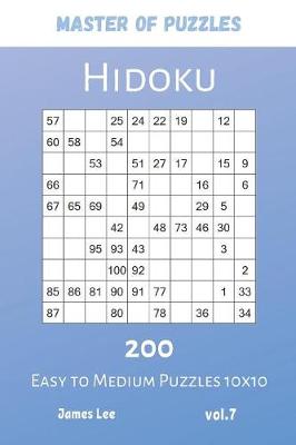 Cover of Master of Puzzles - Hidoku 200 Easy to Medium Puzzles 10x10 vol.7