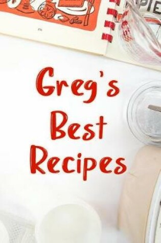 Cover of Greg's Best Recipes